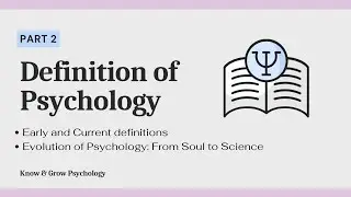 Definition of Psychology - Early and Modern definitions | Part 2 of Unit 1 | Know & Grow Psychology