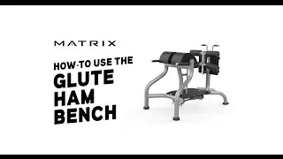 Matrix Fitness | Strength | Magnum Series | How to Use the Glute Ham Bench