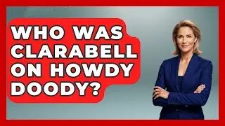 Who Was Clarabell On Howdy Doody? - Im a 50s Baby