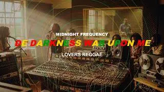 De darkness was upon us {Reggae for Lovers | Smooth Vibes & Sweet Rhythms}