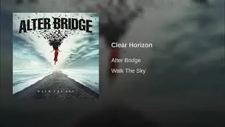 Alter Bridge - Clear Horizon
