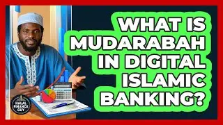 What Is Mudarabah In Digital Islamic Banking? - Halal Finance Guy
