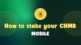 MOBILE - How to stake your CHMB