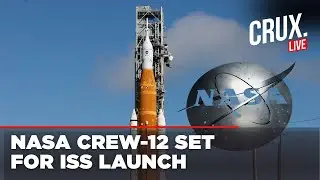 LIVE | NASA Moves Up Crew-12 Launch For  ISS Mission | Space X Live | NASA Live