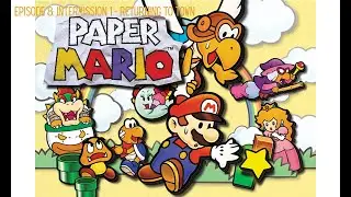 Paper Mario 64 Episode 8: Intermission 1 - Return to Toad Town