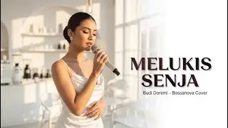Melukis Senja - Budi Doremi (Bossanova Version)