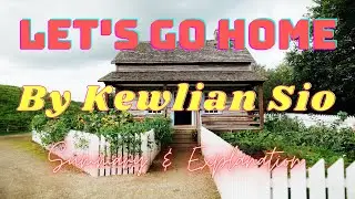 LET'S GO HOME By KEWLIAN SIO | Summary and Explanation of the Short Story. LEARN ENGLISH....