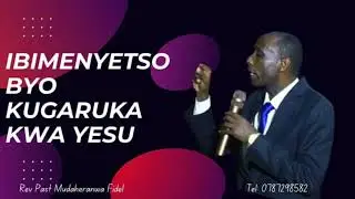 Ibimenyetso Byo Kugaruka kwa YESU/ Rev Past Mudaheranwa Fidel