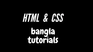 HTML5 and CSS3 Beginner Bangla Tutorial 2021