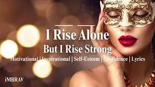 I Rise Alone, But I Rise Strong | This Is How Women Rise Without Applause
