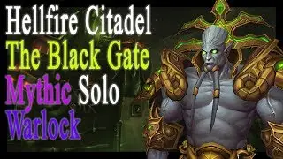 Hellfire Citadel MYTHIC Warlock SOLO (Archimonde)