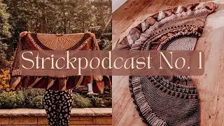 Strickpodcast No. 1 | kleine Vorstellung, meine liebsten Projekte, neues Strickbuch & Co