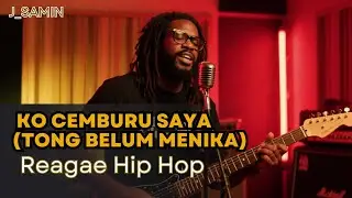 Ko Cemburu Saya 🌴(Tong Belum Menika) – Reggae Hip Hop 🌴Timur | J Samin Music🌴
