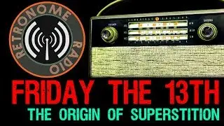 The Origin of Superstition - Friday the 13th