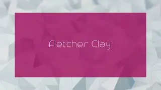 Fletcher Clay - appearance