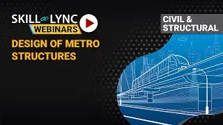 Design of Underground Metro Structures | Skill-Lync | Workshop