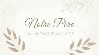 Notre P&egrave;re ess&eacute;nien en mouvement/ chant ess&eacute;nien pour activer en soi 7 centres subtils de force