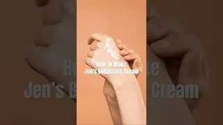 How to Make Jen&rsquo;s Bodacious Cream #skincareproduct #cosmetics #diy