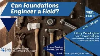 Can Foundations Engineer a Field? - Hilary Pennington