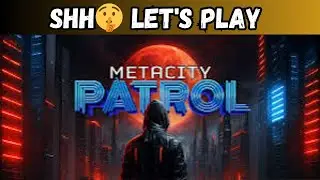 Metacity Patrol - gameplay - shh🤫 Let's play 