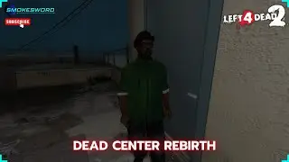 Left 4 Dead 2: Dead Center Rebirth | Campaign Playthrough [Smokesword]