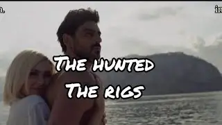365dni- the hunted :The rigs (lyrics)