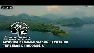 MENYUSURI DANAU WADUK JATILUHUR TERBESAR DI INDONESIA #petualangankangagoy