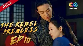 The Rebel Princess EP10 | 上阳赋 （Zhang Zi Yi、Zhou Yi Wei） ENG SUB