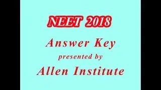 NEET 2018-  Answer Key by ALLEN Institute