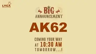 Ak 62 - Announcement | Ajith Kumar | Lyca | Magizh Thirumeni | Anirudh Ravichander | Tomorrow 10:30