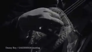 Danny Boy - SAKISHIMA meeting