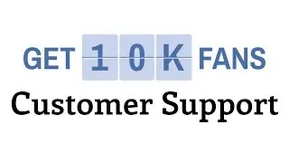 Get 10,000 Fans Customer Support