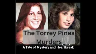 The Torrey Pines Murders: A Tale of Mystery and Heartbreak