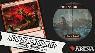 Achievement Hunter: Admirably Artisan | Magic the Gathering Arena
