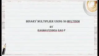 Binary Multiplier using NI- Multisim