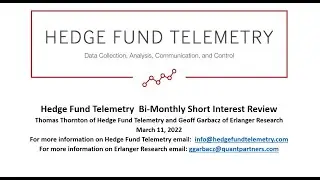 Hedge Fund Telemetry's bi-weekly Short Interest data review with Erlanger Research. 3/11/22