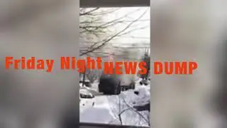 Friday Night News Dump
