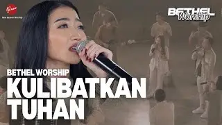 KULIBATKAN TUHAN - BETHEL WORSHIP