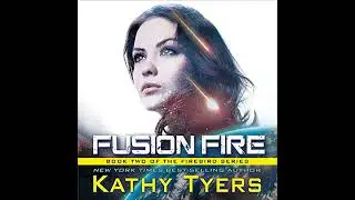 Fusion Fire by Kathy Tyers | Full Audiobook