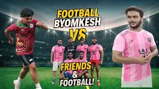 Football Byomkesh vs Friends & Football | Kolkata Turf Battle 🔥 Full Football Match Highlights