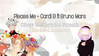 Obey Me! Lyric Prank | Please Me - Cardi B ft Bruno Mars (Mc&Solomon)
