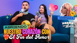 El fin del amor y &iquest;el de Prime es love? 😭 Julieta Bossi & Cami | Prime es love Cap&iacute;tulo 4