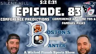 Boston's Banter A Wicked Pissah Sports Show S:2 E:31 (83) Divisional Recap/Conference Predictions