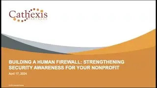 Building a Human Firewall: Strengthening Security Awareness for Your Nonprofit