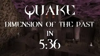 Quake: Dimension of the Past - Speedrun in 5:36 [World Record]