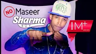 SHARMA BOY | NO MASEER | Official Video 2021