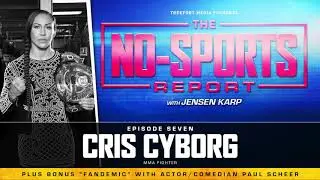 CRIS CYBORG - THE NO-SPORTS REPORT PODCAST