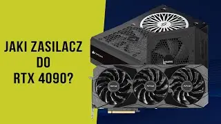 Jaki zasilacz do RTX 4090? Test zasilaczy od 750W do 1000W oraz złącza PCIe 12VHPWR.