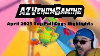 AZVenomGaming's Top Fall Guys Highlights (April 2023)