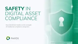 Safety in Digital Asset Compliance - Live Webinar with Paxos Legal, Compliance & Partnership Leaders